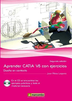APRENDER CATIA V5 CON EJERCICIOS. DISE�O EN CONTEXTO