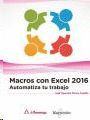 MACROS CON EXCEL 2016. AUTOMATIZA TU TRABAJO