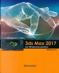 APRENDER 3DS MAX 2017 CON 100 EJERCICIOS PRCTICOS