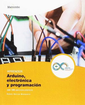 APRENDER ARDUINO, ELECTRONICA Y PROGRAMACION CON 100 EJERCICIOS P