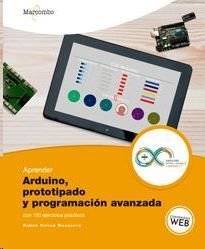 APRENDER ARDUINO, PROTOTIPADO Y PROGRAMACIN AVANZADA CON 100 EJERCICIOS