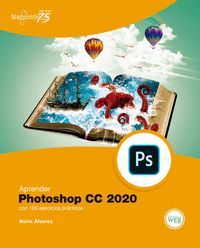 APRENDER PHOTOSHOP CC 2020 CON 100 EJERCICIOS PRCTICOS