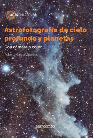 ASTROFOTOGRAFA DE CIELO PROFUNDO Y PLANETAS