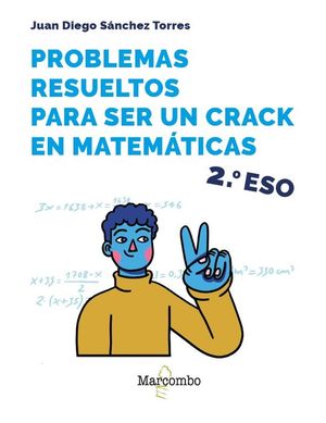 PROBLEMAS RESUELTOS PARA SER UN CRACK EN MATEMATICAS 2 ESO