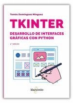 TKINTER. DESARROLLO DE INTERFACES GRAFICAS CON PYTHON - 2.ª EDICION