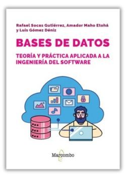 BASES DE DATOS. TEORIA Y PRACTICA APLICADA A LA INGENIERIA DEL SOFTWARE