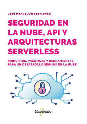 SEGURIDAD EN LA NUBE, API Y ARQUITECTURAS SERVERLESS