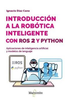 INTRODUCCION A LA ROBOTICA INTELIGENTE CON ROS 2 Y PYTHON