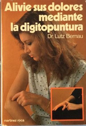 ALIVIE SUS DOLORES MEDIANTE LA DIGITOPUNTURA