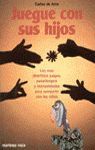 JUEGUE CON SUS HIJOS