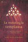 MITOLOGIA TEMPLARIA,LA:LOS CONCEPTOS ESOTERICOS DE LA ORDEN DEL TEMPLE