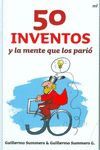 50 INVENTOS Y LA MENTE QUE LOS PARI�