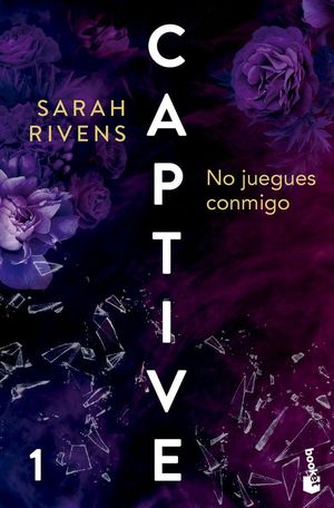 CAPTIVE 1. NO JUEGUES CONMIGO