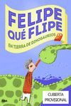 FELIPE QU FLIPE, 2. EN TIERRA DE DINOSAURIOS
