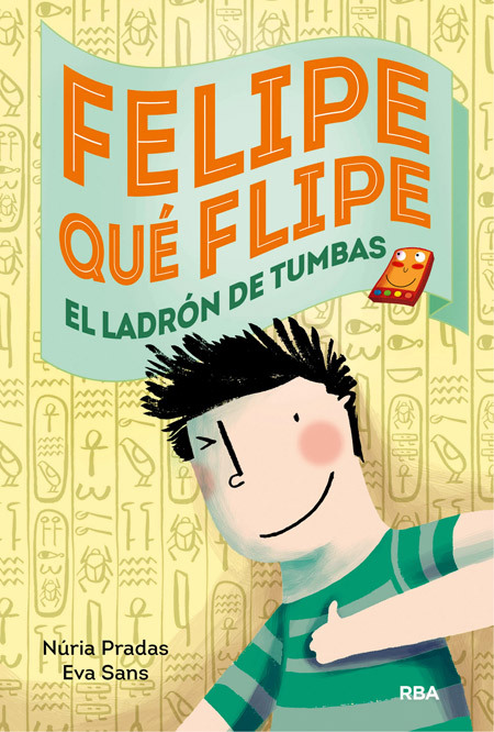 FELIPE QU FLIPE, 4: LOS LADRONES DE TUMBAS