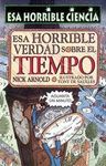 ESA HORRIBLE VERDAD SOBRE EL TIEMPO:ESA HORRIBLE CIENCIA