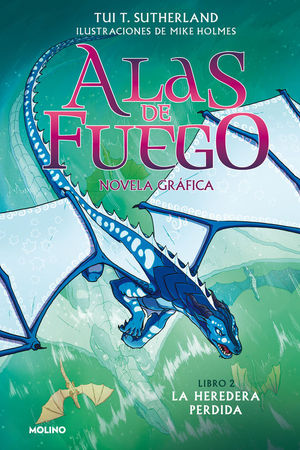 ALAS DE FUEGO, LIBRO 2: LA HEREDERA PERDIDA (NOVELA GRAFICA)