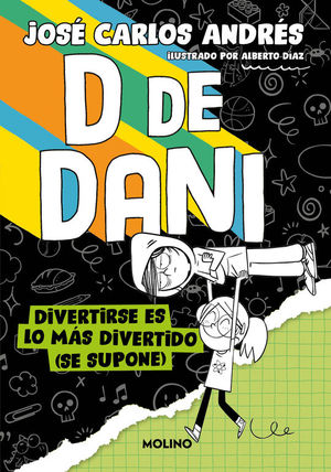 D DE DANI 2: DIVERTIRSE ES LO MAS DIVERTIDO (SE SUPONE)