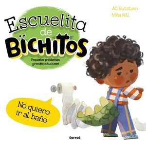 ESCUELITA DE BICHITOS. NO QUIERO BA�O