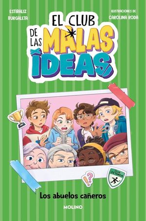 EL CLUB DE LAS MALAS IDEAS 3. LOS ABUELOS CAEROS