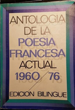 ANTOLOGA DE LA POESA FRANCESA ACTUAL. (1970-1976)