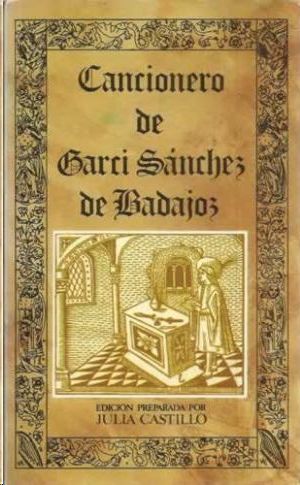 CANCIONERO DE GARCI SNCHEZ DE BADAJOZ