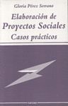 ELABORACI�N DE PROYECTOS SOCIALES : CASOS PR�CTICOS