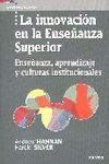 LA INNOVACI�N EN LA ENSE�ANZA SUPERIOR: ENSE�ANZA, APRENDIZAJE Y CULTU