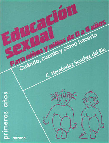 EDUCACI�N SEXUAL PARA NI�OS Y NI�AS DE 0 A 6 A�OS