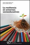 LA RESILIENCIA EN ENTORNOS SOCIOEDUCATIVOS