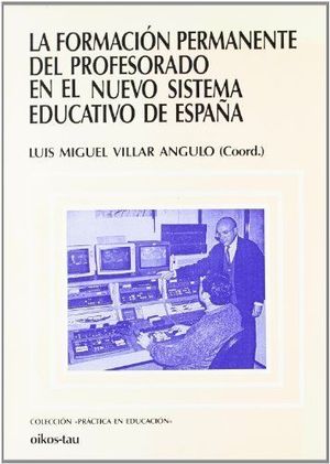 FORMACI�N PERMANENTE DEL PROFESORADO EN EL NUEVO SISTEMA EDUCATIVO DE ESPA�A