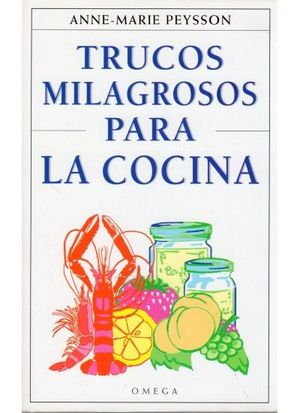 TRUCOS MILAGROSOS PARA LA COCINA