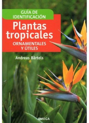 GUIA DE IDENTIFICACION PLANTAS TROPICALES ORNAMENTALES Y TILES