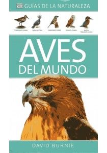AVES DEL MUNDO. GU�AS DE LA NATURALEZA