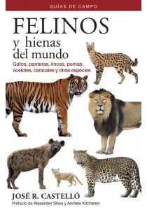 FELINOS Y HIENAS DEL MUNDO. GUAS DE CAMPO