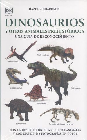 DINOSAURIOS Y OTROS ANIMALES PREHISTRICOS. UNA GUIA DE RECONOCIMIENTO
