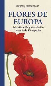 FLORES DE EUROPA. IDENTIFICACION Y DESCRIPCION DE MAS DE 450 ESPECIES