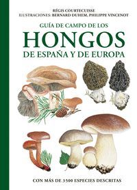 GUIA DE CAMPO DE LOS HONGOS DE ESPA�A Y DE EUROPA