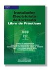 INSTALADOR ELECTRICISTA AUTORIZADO.LIBRO DE PRACTICAS.CURSO DE PREPARA