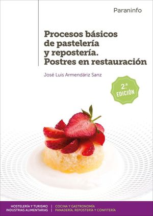 PROCESOS B�SICOS DE PASTELER�A Y REPOSTER�A. POSTRES EN RESTAURACI�N 2.� EDICI�N