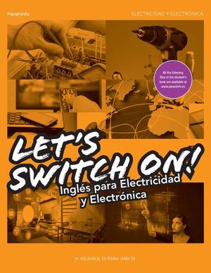 LET�S SWITCH ON! INGLES PARA ELECTRICIDAD Y ELECTRONICA