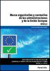 MARCO ORGANIZATIVO Y NORMATIVO DE LAS ADMINISTRACIONES P�BLICAS Y DE LA UNI�N EU