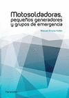 MOTOSOLDADORAS, PEQUE�OS GENERADORES Y GRUPOS DE EMERGENCIA