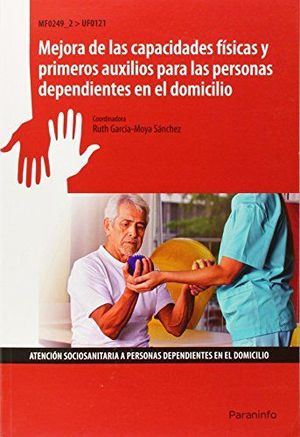 MEJORA DE LAS CAPACIDADES FSICAS Y PRIMEROS AUXILIOS PARA LAS PERSONAS DEPENDIE