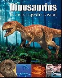 DINOSAURIOS. LA ENCICLOPEDIA VISUAL