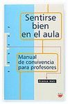 SENTIRSE BIEN EN EL AULA.MANUAL DE CONVIVENCIA PARA LOS PROFESORES