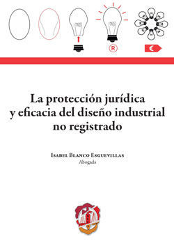 LA PROTECCIN JURDICA Y EFICACIA DEL DISEO INDUSTRIAL NO REGISTRADO