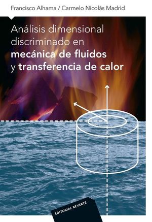 ANALISIS DIMENSIONAL DISCRIMINADO EN MECANICA DE FLUIDOS Y TRANSFERENCIA DE CALO