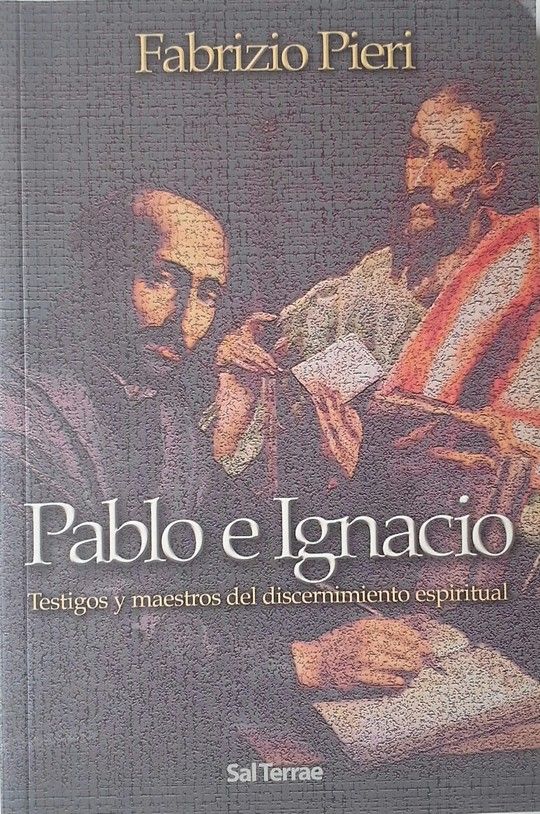 PABLO E IGNACIO. TESTIGOS Y MAESTROS DEL DISCERNIMIENTO ESPIRITUAL