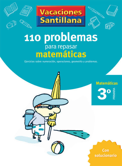 VACACIONES SANTILLANA 3 PRIMARIA. 110 PROBLEMAS PARA REPASAR MATEMATICAS